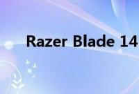 Razer Blade 14 笔记本显示屏怎么样