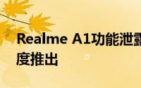 Realme A1功能泄露入门级智能手机可在印度推出