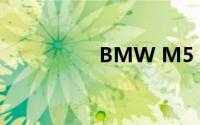 BMW M5 First Look