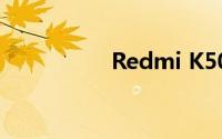 Redmi K50S Pro曝光