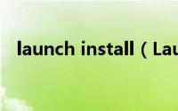 launch install（Launchy怎么下载安装）