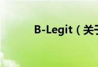 B-Legit（关于B-Legit的简介）