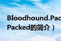 Bloodhound.Packed（关于Bloodhound.Packed的简介）