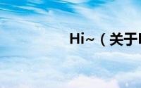 Hi~（关于Hi~的简介）