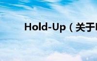 Hold-Up（关于Hold-Up的简介）