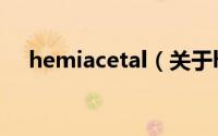 hemiacetal（关于hemiacetal的简介）