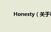 Honesty（关于Honesty的简介）