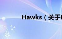 Hawks（关于Hawks的简介）