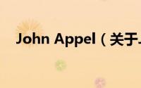 John Appel（关于John Appel的简介）