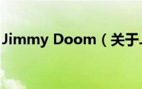 Jimmy Doom（关于Jimmy Doom的简介）