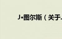 J·图尔斯（关于J·图尔斯的简介）