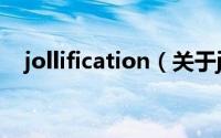 jollification（关于jollification的简介）