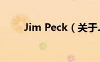 Jim Peck（关于Jim Peck的简介）