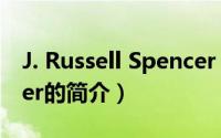 J. Russell Spencer（关于J. Russell Spencer的简介）