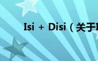 Isi + Disi（关于Isi + Disi的简介）