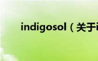 indigosol（关于indigosol的简介）