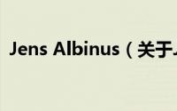 Jens Albinus（关于Jens Albinus的简介）