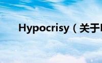 Hypocrisy（关于Hypocrisy的简介）