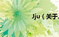 Jju（关于Jju的简介）