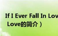 If I Ever Fall In Love（关于If I Ever Fall In Love的简介）