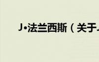 J·法兰西斯（关于J·法兰西斯的简介）