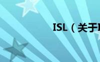 ISL（关于ISL的简介）
