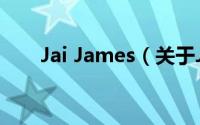 Jai James（关于Jai James的简介）