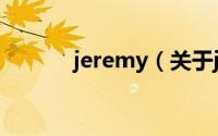 jeremy（关于jeremy的简介）