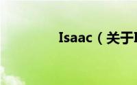 Isaac（关于Isaac的简介）