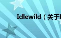 Idlewild（关于Idlewild的简介）