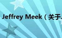Jeffrey Meek（关于Jeffrey Meek的简介）