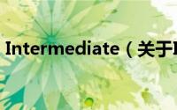 Intermediate（关于Intermediate的简介）