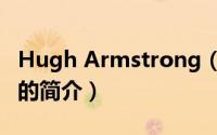 Hugh Armstrong（关于Hugh Armstrong的简介）
