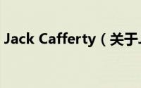 Jack Cafferty（关于Jack Cafferty的简介）