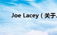 Joe Lacey（关于Joe Lacey的简介）