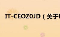 IT-CEOZ0JD（关于IT-CEOZ0JD的简介）