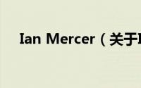 Ian Mercer（关于Ian Mercer的简介）