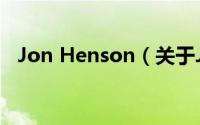 Jon Henson（关于Jon Henson的简介）