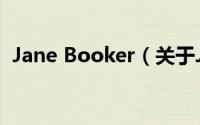 Jane Booker（关于Jane Booker的简介）