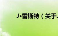 J·雷斯特（关于J·雷斯特的简介）