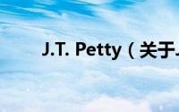J.T. Petty（关于J.T. Petty的简介）