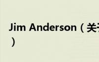 Jim Anderson（关于Jim Anderson的简介）