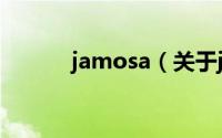 jamosa（关于jamosa的简介）