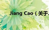 Jiang Cao（关于Jiang Cao的简介）