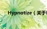 Hypnotize（关于Hypnotize的简介）