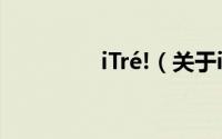 iTré!（关于iTré!的简介）