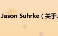 Jason Suhrke（关于Jason Suhrke的简介）