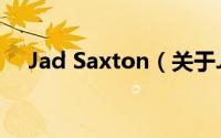 Jad Saxton（关于Jad Saxton的简介）
