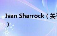 Ivan Sharrock（关于Ivan Sharrock的简介）