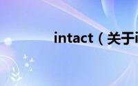 intact（关于intact的简介）